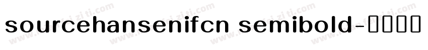 sourcehansenifcn semibold字体转换